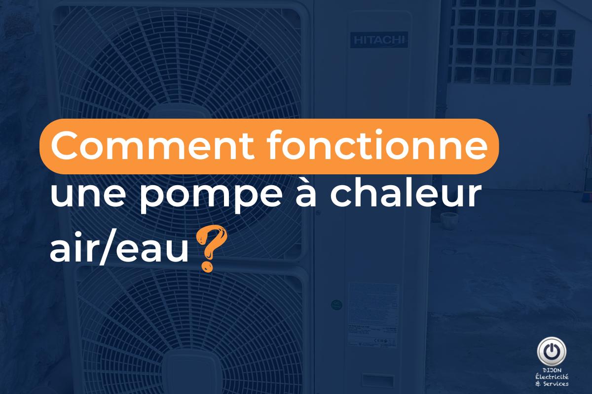Comment fonctionne une pompe à chaleur air/eau — free download