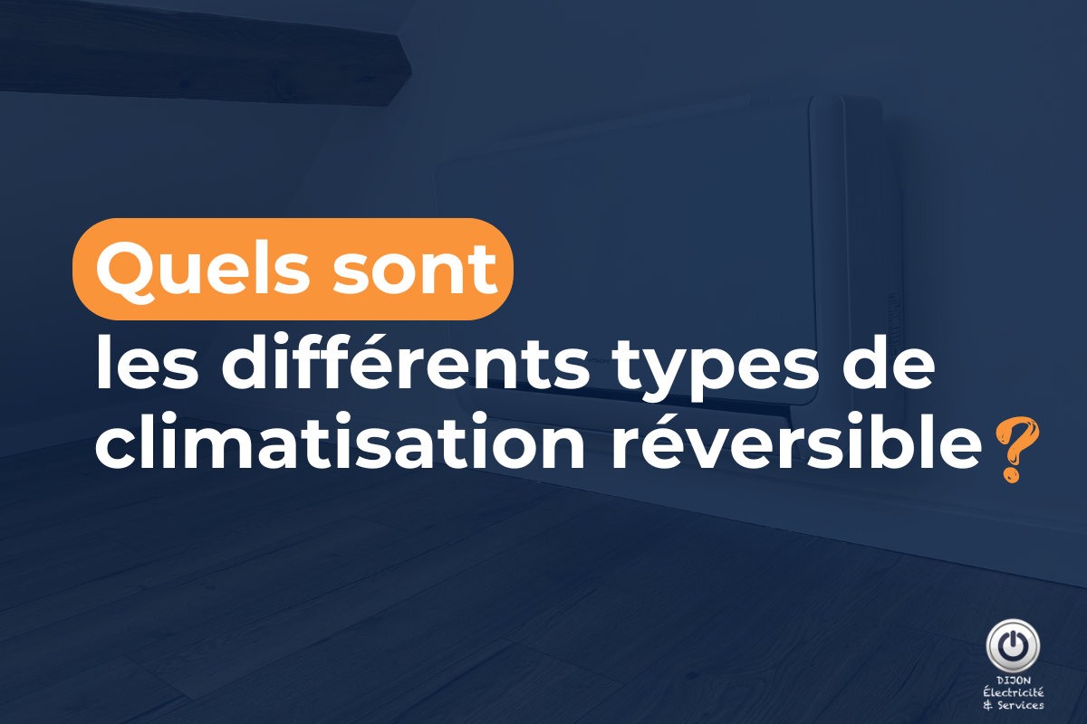 Quels sont les différents types de climatisation réversible ?
